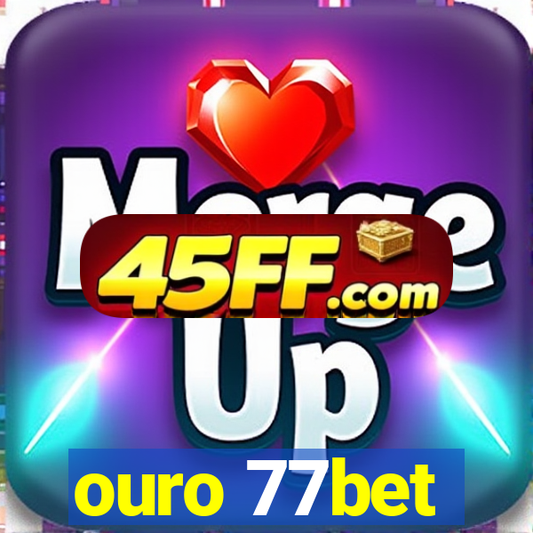 ouro 77bet